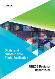 Digital and Sustainable Trade Facilitation UNECE Regional Report 2021 (ECE/TRADE/467)