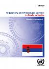 Regulatory and Procedural Barriers to Trade in Serbia: Needs Assessment (ECE/TRADE/460)