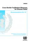 UN/CEFACT Recommendation No. 44: Cross-Border Facilitation Measures for Disaster Relief