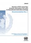 Recommendation No. 2 Revision of ECE Layout Key: semantic information and codes in international trade data exchange (ECE/TRADE/473)