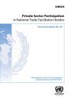 Private Sector Participation in National Trade Facilitation Bodies (ECE/TRADE/479)